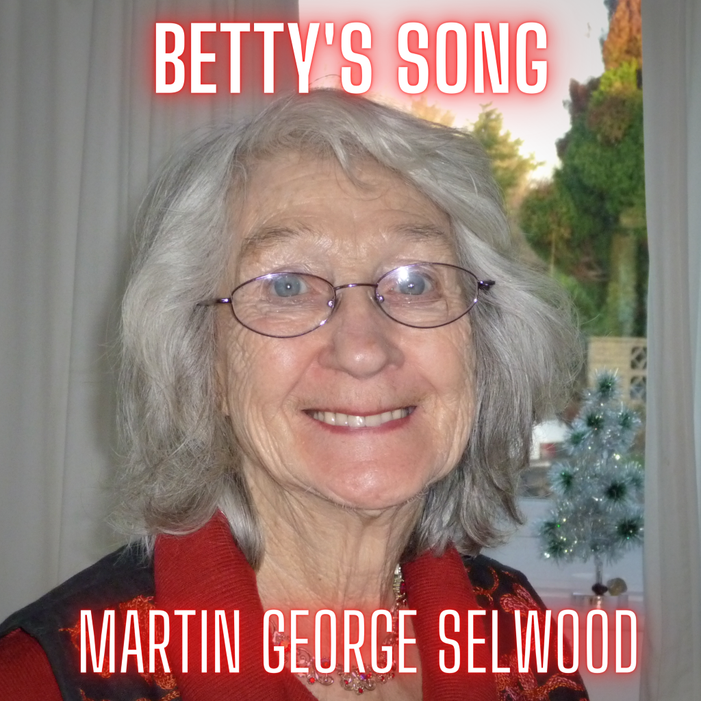 Betty's Song by Martin George Selwood